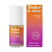 Пролонгирующий гель для мужчин Take It Slow - 30 мл. - Love to Love - купить с доставкой в Кирове