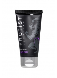 Крем для увеличения пениса Erotist Big Guy - 50 мл. - Erotist Lubricants - купить с доставкой в Кирове