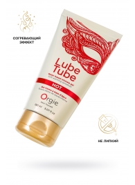 Интимный гель на водной основе Lube Tube Hot с разогревающим эффектом - 150 мл. - ORGIE - купить с доставкой в Кирове