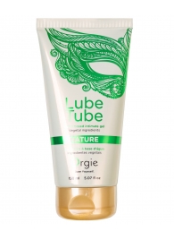 Интимный гель на водной основе Lube Tube Nature - 150 мл. - ORGIE - купить с доставкой в Кирове
