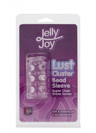 Прозрачная насадка на пенис с шипами и бугорками JELLY JOY LUST CLUSTER CLEAR - Dream Toys - в Кирове купить с доставкой