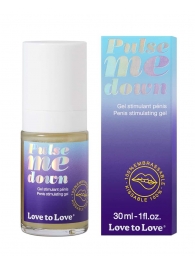 Стимулирующий гель для пениса Pulse Me Down - 30 мл. - Love to Love - купить с доставкой в Кирове