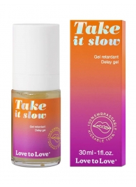 Пролонгирующий гель для мужчин Take It Slow - 30 мл. - Love to Love - купить с доставкой в Кирове