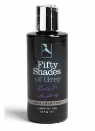 Лубрикант на водной основе Ready for Anything Aqua Lubricant - 100 мл. - Fifty Shades of Grey - купить с доставкой в Кирове