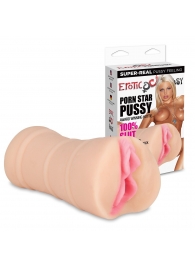 Мастурбатор-вагина PORN STAR PUSSY - Erotic Fantasy - в Кирове купить с доставкой